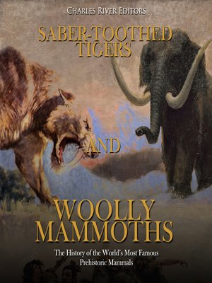 cover image of Saber-Toothed Tigers and Woolly Mammoths